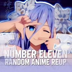 NUMBER ELEVEN Random Anime Series Reupload Channel avatar