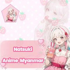 Natsuki Anime Myanmar avatar