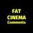 Fat Cinema Comments