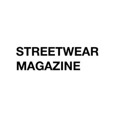 STREETWEAR MAGAZINE avatar
