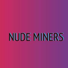 NUDE MINERS avatar