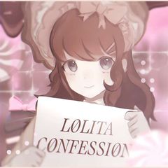 Lolita Confession ! 🧸 avatar