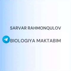 BIOLOGIYA MAKTABIM | Sarvar Rahmonqulov avatar