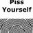 Piss Yourself
