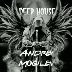 ANDREY MOGILEV DEEP HOUSE 🔥🔥🔥 avatar