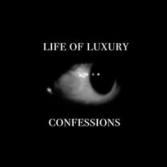 life of luxury confession! avatar